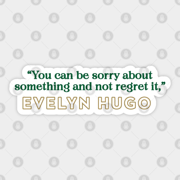 Evelyn Hugo Quote - Sorry not Sorry Sticker by baranskini